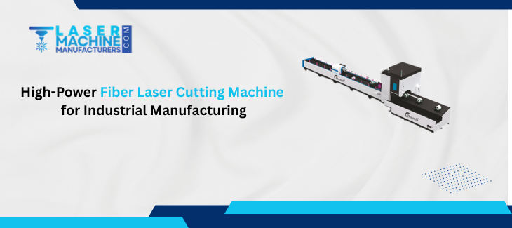 Fiber Laser Cutting Machine for Industrial Manufacturing